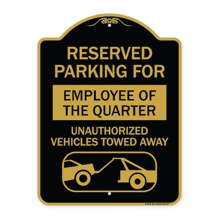 Reserved Parking For Employee Of The Quarter Unauthorized Vehicles Towed Away Aluminum Sign